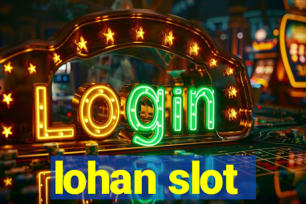 lohan slot