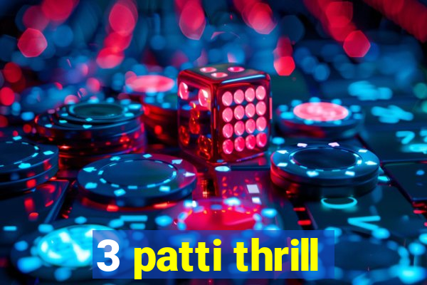 3 patti thrill