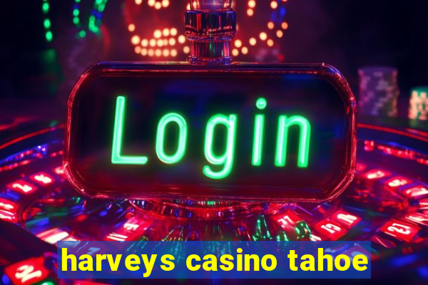 harveys casino tahoe