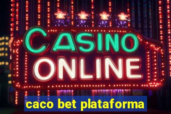 caco bet plataforma