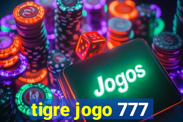 tigre jogo 777