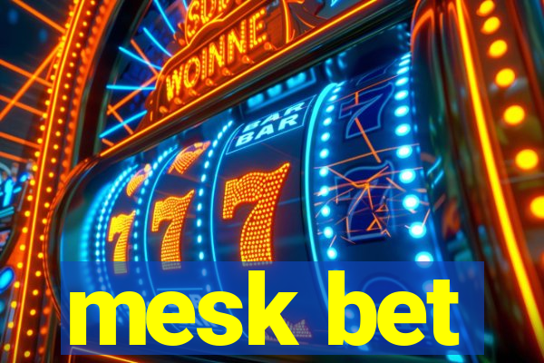 mesk bet