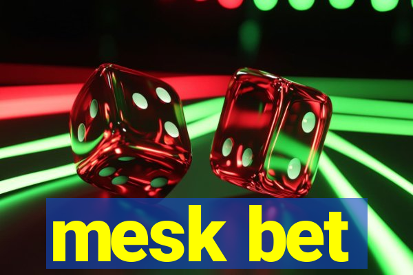 mesk bet