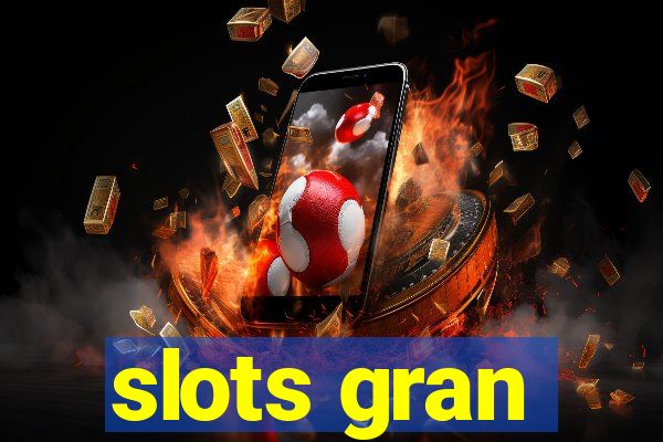 slots gran