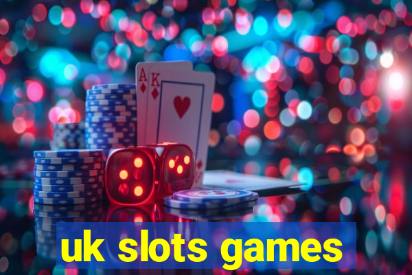 uk slots games