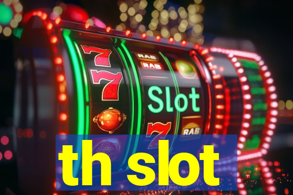 th slot