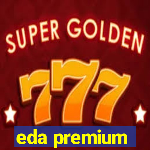 eda premium