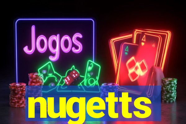 nugetts