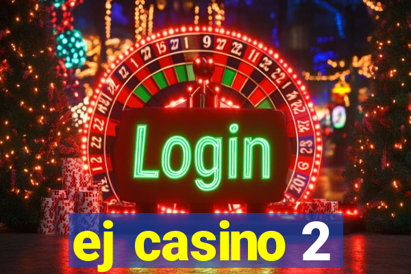 ej casino 2