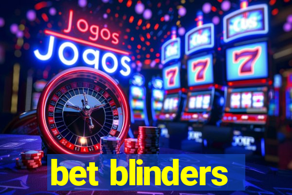 bet blinders