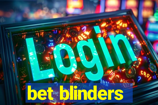 bet blinders