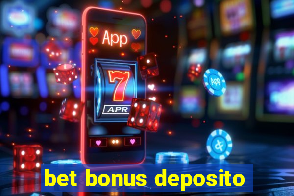 bet bonus deposito