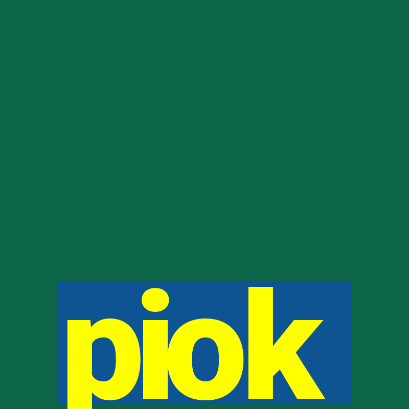 piok