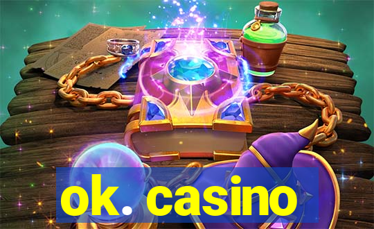 ok. casino