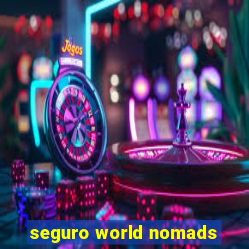 seguro world nomads