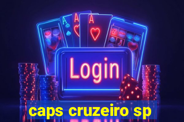 caps cruzeiro sp