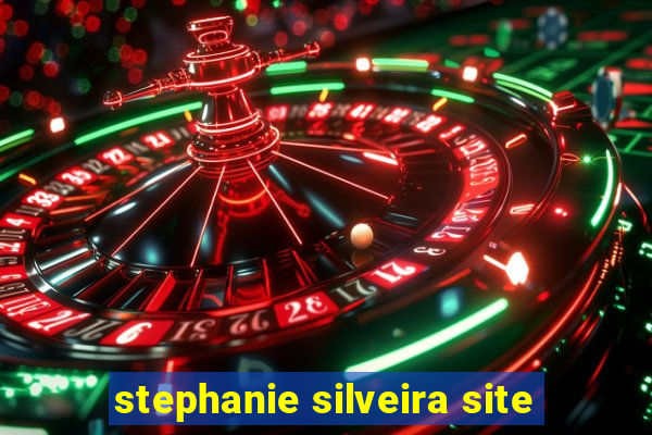 stephanie silveira site