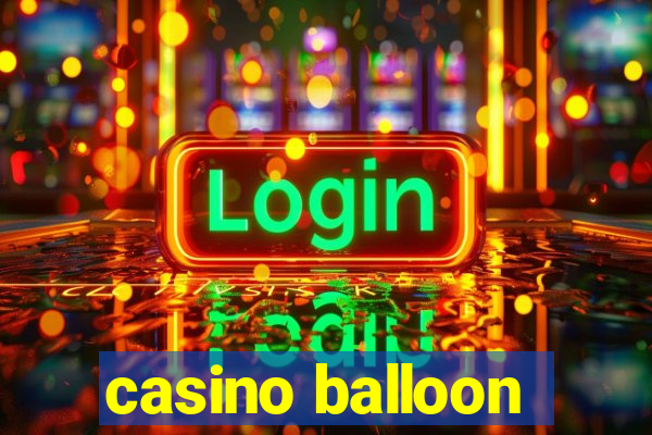 casino balloon