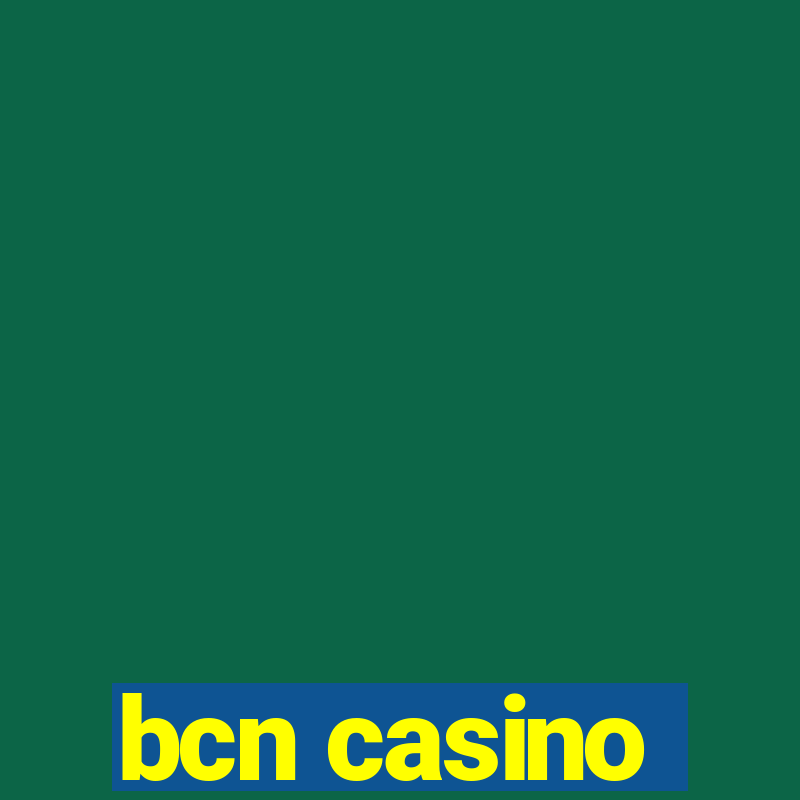 bcn casino