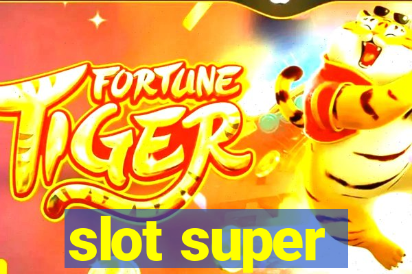 slot super