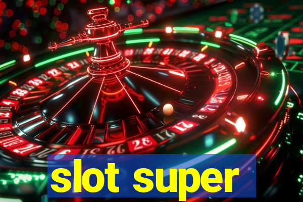 slot super