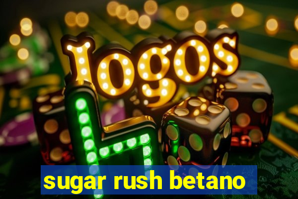 sugar rush betano