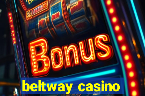 beltway casino