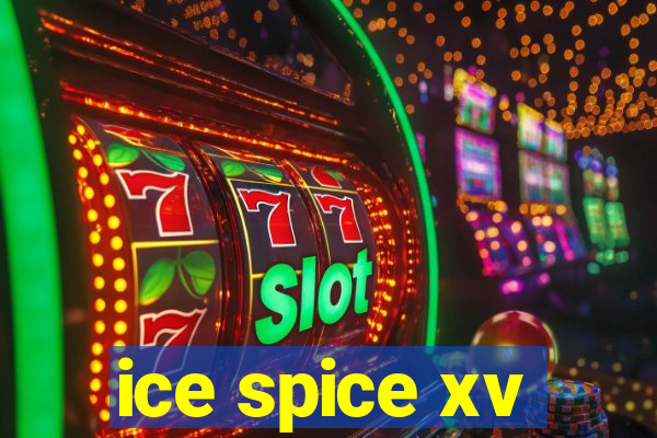 ice spice xv