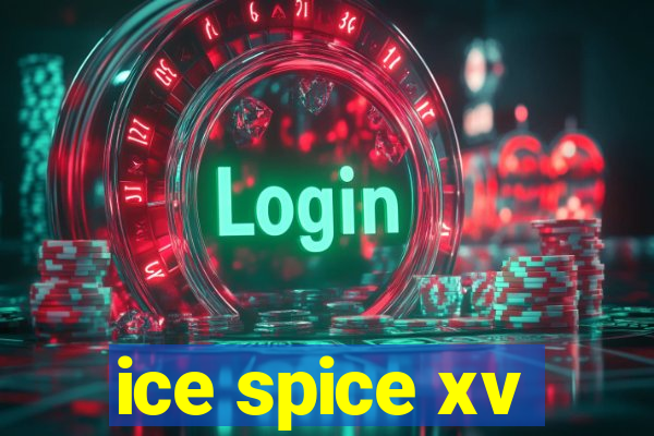 ice spice xv