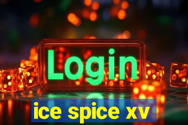 ice spice xv