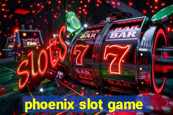 phoenix slot game