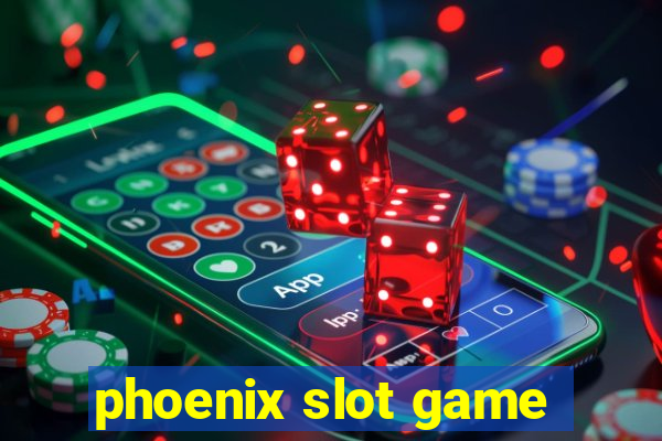 phoenix slot game