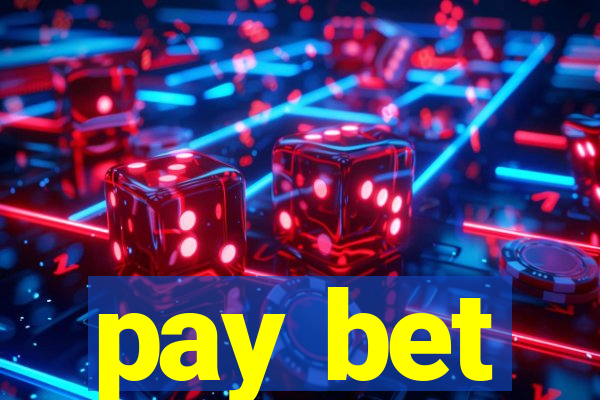 pay bet