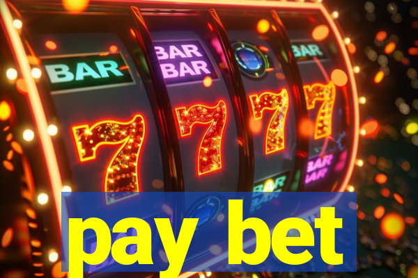 pay bet