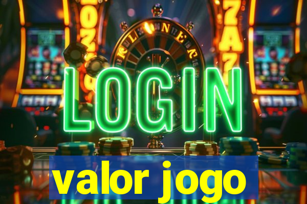 valor jogo