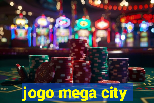 jogo mega city