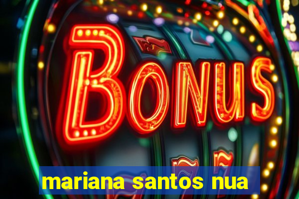 mariana santos nua