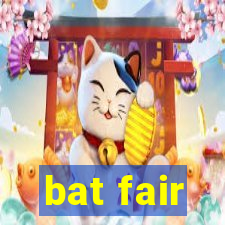 bat fair