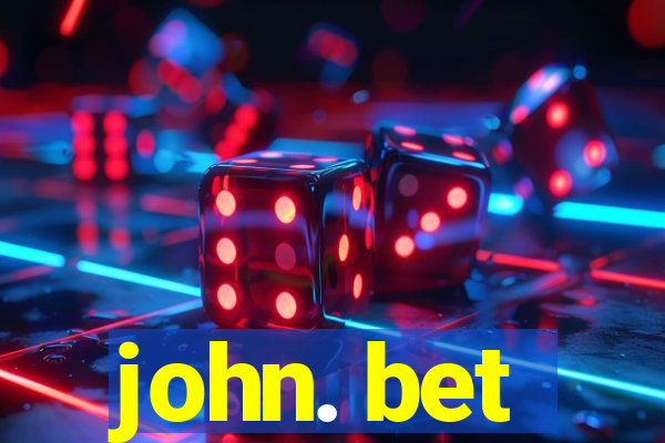 john. bet