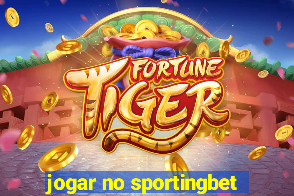 jogar no sportingbet