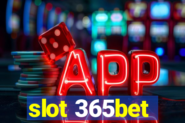 slot 365bet