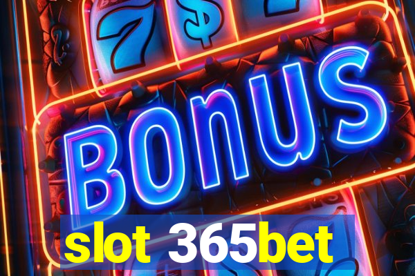 slot 365bet