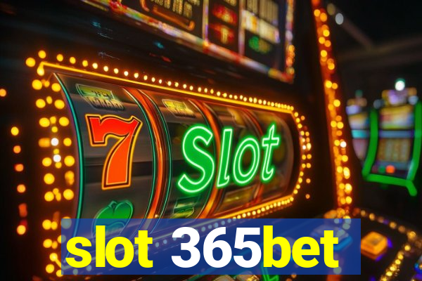 slot 365bet