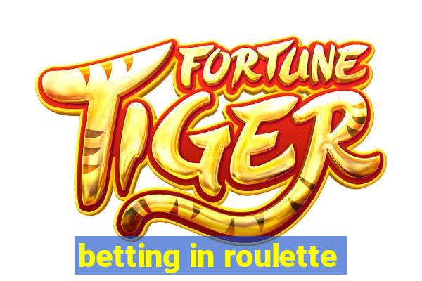 betting in roulette