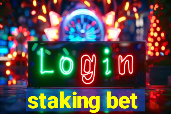 staking bet