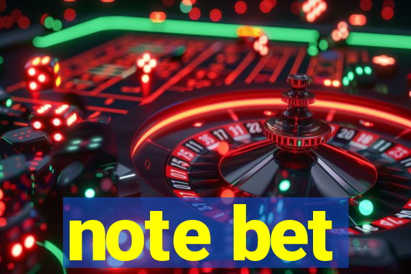 note bet