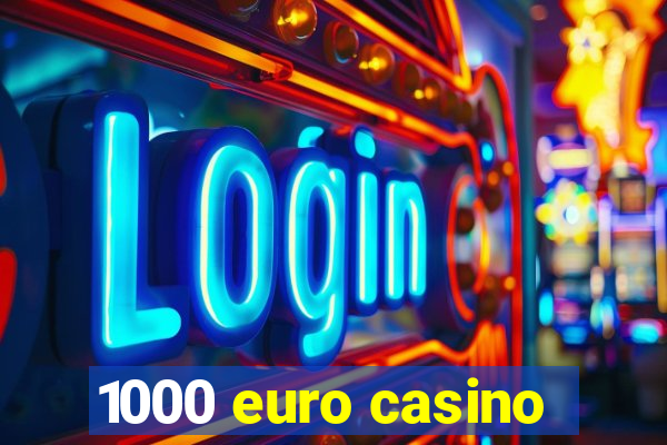 1000 euro casino