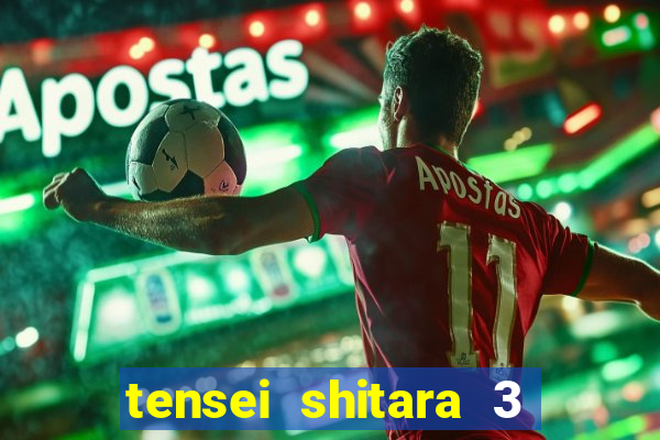 tensei shitara 3 temporada dublado