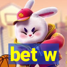 bet w