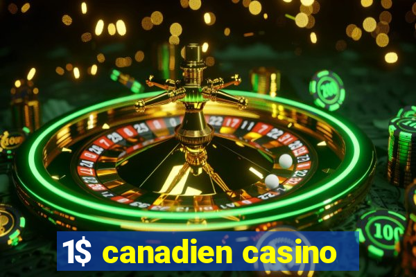 1$ canadien casino